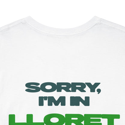 SORRY, I'M IN LLORET DEL MAR