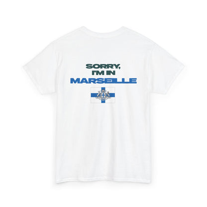 SORRY, I'M IN MARSEILLE