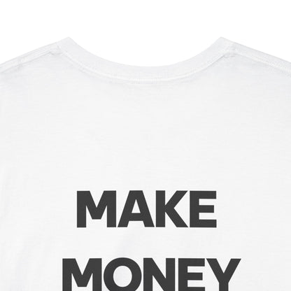 MAKE MONEY NOT FRIENDS.