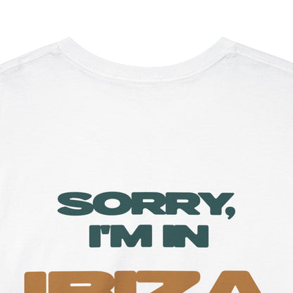 SORRY, I'M IN IBIZA
