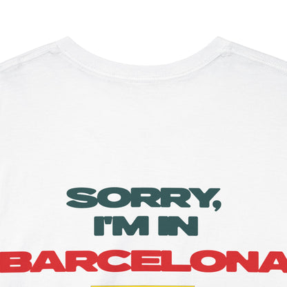 SORRY, I'M IN BARCELONA