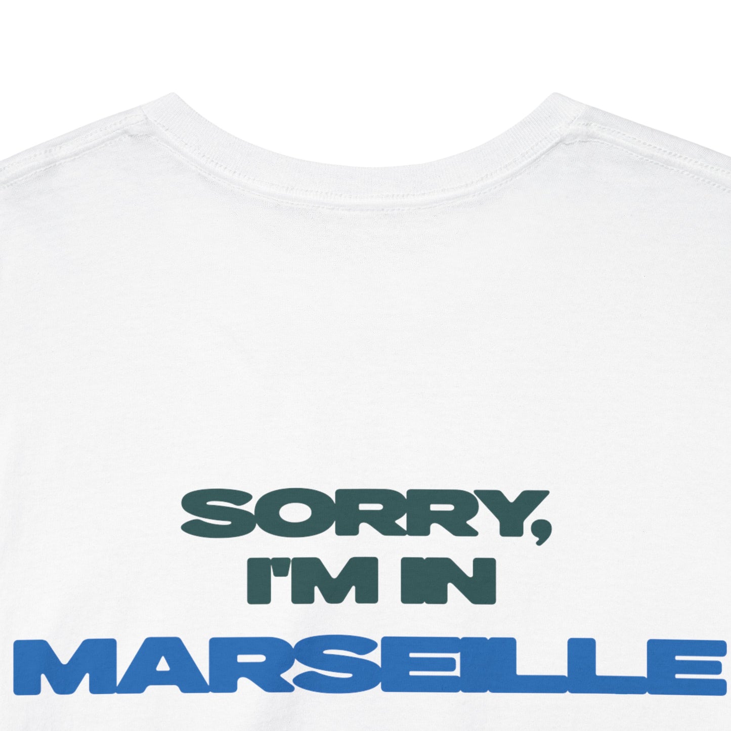 SORRY, I'M IN MARSEILLE
