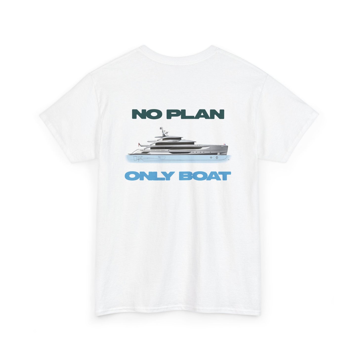 NO PLAN, ONLY BOAT